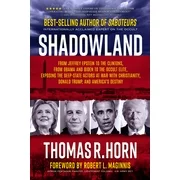 Shadowland: From Jeffrey Epstein to the Clintons, from Obama and Biden to the Occult Elite: Exposing the Deep-State Actors at War with Christianity, Donald Trump, and America's Destiny (Paperback)