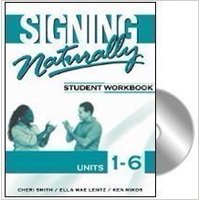 Signing Naturally: Units 1 - 6 Student Set