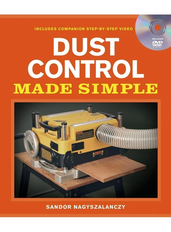 Made Simple (Taunton Press): Dust Control Made Simple (Other)