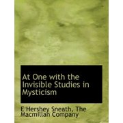 At One with the Invisible Studies in Mysticism (Paperback)