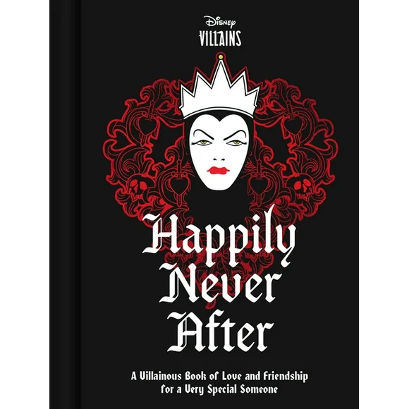 Disney Disney Villains Happily Never After: A Villainous Book of Love and Friendship for a Very Special Someone, (Hardcover)
