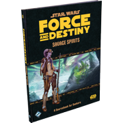 Star Wars: Force and Destiny - Savage Spirits