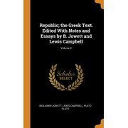 Republic; The Greek Text. Edited with Notes and Essays by B. Jowett and Lewis Campbell; Volume 2 (Hardcover)