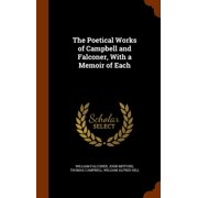 The Poetical Works of Campbell and Falconer, with a Memoir of Each