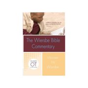 The Wiersbe Bible Commentary: The Complete Old Testament
