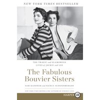 The Fabulous Bouvier Sisters : The Tragic and Glamorous Lives of Jackie and Lee (Paperback)