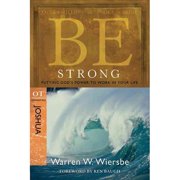 Be Strong Joshua: Putting God's Power to Work in Your Life: OT Commentary