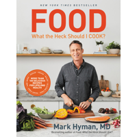 Food: What the Heck Should I Cook? : More Than 100 Delicious Recipes--Pegan, Vegan, Paleo, Gluten-Free, Dairy-Free, and More--For Lifelong Health (Hardcover)