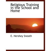 Religious Training in the School and Home (Paperback)