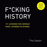 F*cking History : 111 Lessons You Should Have Learned in School (Paperback)