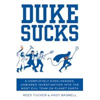Duke Sucks: A Completely Evenhanded, Unbiased Investigation into the Most Evil Team on Planet Earth, Pre-Owned (Paperback)