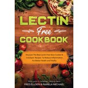 Lectin Free Cookbook : Discover The Best Lectin Free Slow Cooker, Crockpot Recipes To Reduce Inflammation For Better Health and Vitality: With Lactin S. Campbell & Virginia Davis (Paperback)