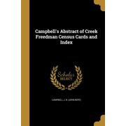 Campbell's Abstract of Creek Freedman Census Cards and Index (Paperback)