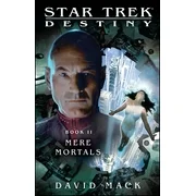 Star Trek: The Next Generation: Star Trek : Destiny #2: Mere Mortals (Paperback)