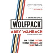 Wolfpack : How to Come Together, Unleash Our Power, and Change the Game (Hardcover)