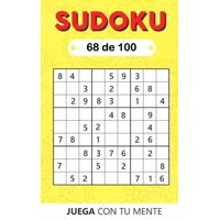 Sudoku 9x9: Juega con tu mente : SUDOKU 68 de 100: Coleccin de 100 diferentes SUDOKUS 9x9 Fciles, Intermedios y Difciles para Adultos y para Todos los que desean Poner a Prueba su Mente y Aumentar la Memoria de Forma Entretenida (Series #68) (Paperback)