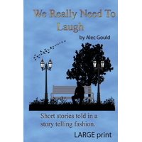 We Really Need To Laugh: Large Print (Paperback)