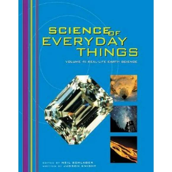Science of Everyday Things: Real Life Earth Science 0787656356 (Hardcover - Used)