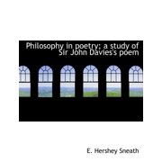 Philosophy in Poetry; A Study of Sir John Davies's Poem (Paperback)