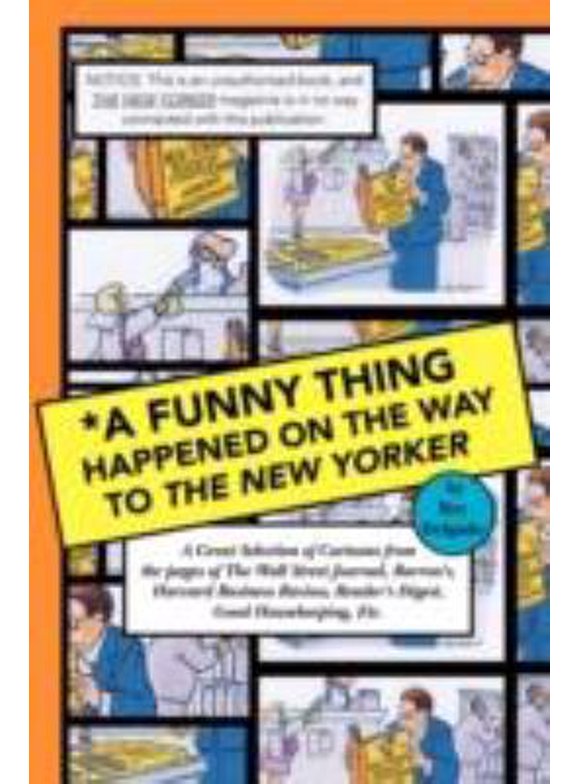 A Funny Thing Happened on the Way to the New Yorker (Paperback - Used) 142577797X 9781425777975
