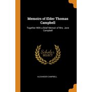 Memoirs of Elder Thomas Campbell: Together With a Brief Memoir of Mrs. Jane Campbell (Paperback)