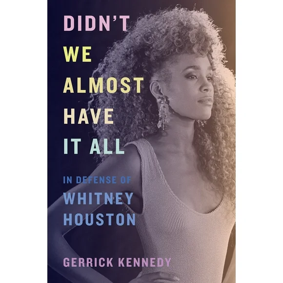 Didn't We Almost Have It All : In Defense of Whitney Houston (Paperback)