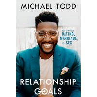 Relationship Goals: How to Win at Dating, Marriage, and Sex (Hardcover)