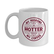 My Husband Is Hotter Than My Coffee Funny Coffee & Tea Gift Mug, Marriage Milestones, Birthday, Christmas, Wedding Anniversary & Romantic Valentines Day Gifts For Spouse, Wife Or Wifey From Hubby