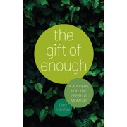The Gift of Enough : A Journal for the Present Moment (Hardcover)
