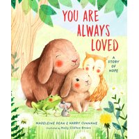 You Are Always Loved : A Story of Hope (Hardcover)