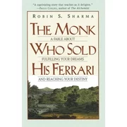 The Monk Who Sold His Ferrari : A Fable about Fulfilling Your Dreams & Reaching Your Destiny (Paperback)