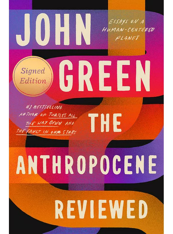 Pre-Owned The Anthropocene Reviewed (Signed Edition): Essays on a Human-Centered Planet (Hardcover 9780525555216) by John Green