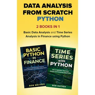 Data Analysis from Scratch with Python Bundle : Basic Data Analysis and Time Series Analysis in Finance using Python (Paperback)