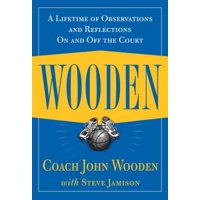 Wooden: A Lifetime of Observations and Reflections On and Off the Court, Pre-Owned (Hardcover)