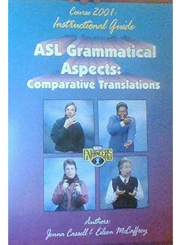 Asl Grammatical Aspects Vol. 1 : Comparative Translations: Course 2001: Instructional Guide (Paperback)