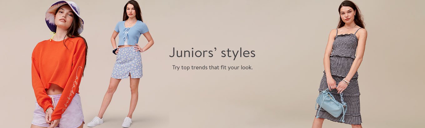 Juniors’ styles. Try top trends that fit your look.
