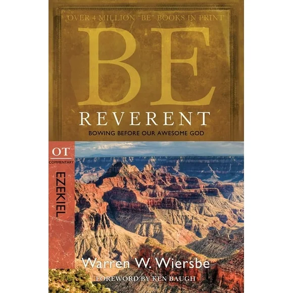 The BE Series Commentary: Be Reverent (Ezekiel) : Bowing Before Our Awesome God (Paperback)
