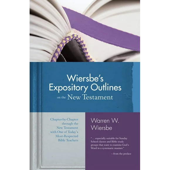 Warren Wiersbe: Wiersbe's Expository Outlines on the New Testament : Chapter-by-Chapter through the New Testament with One of Today's Most Respected Bible Teachers (Hardcover)